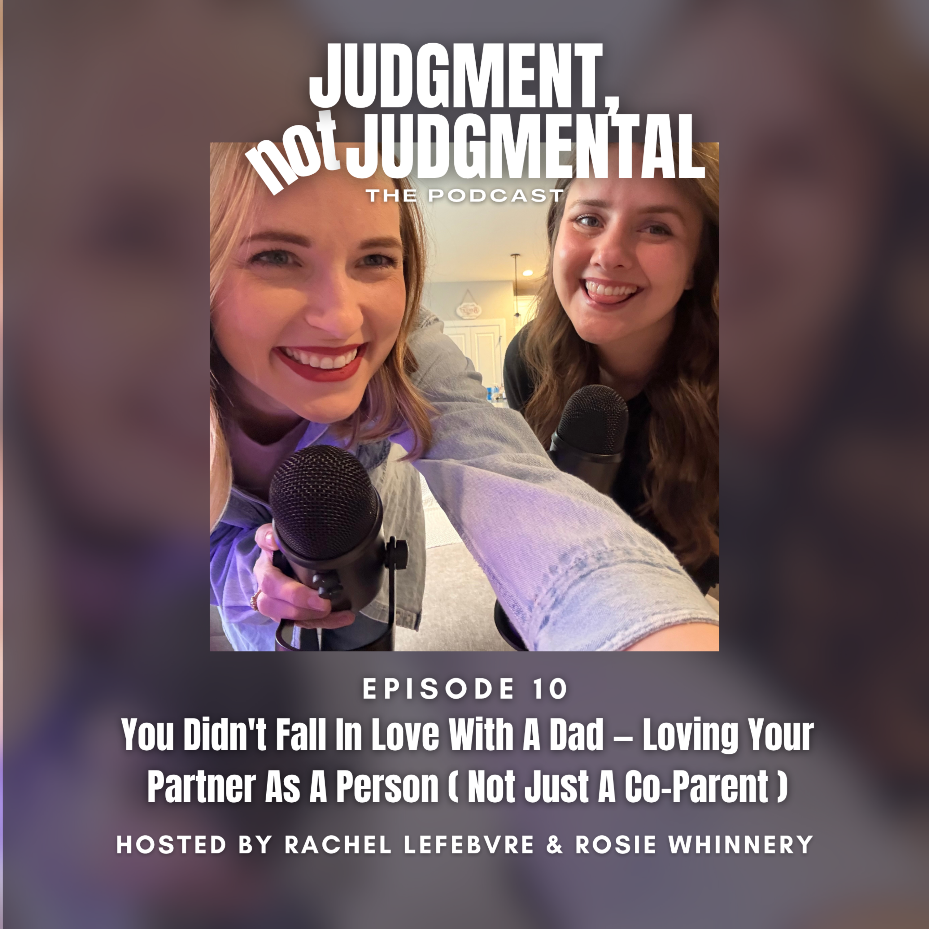 You Didn't Fall In Love With A Dad: Loving Your Partner As A Person (Not Just A Co-Parent) episode artwork