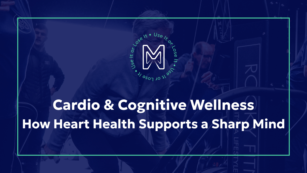 Cardio & Cognitive Wellness: How Heart Health Supports a Sharp Mind