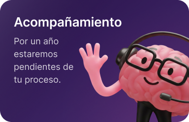 Acompañamiento: por un año estaremos pendientes de tu proceso.