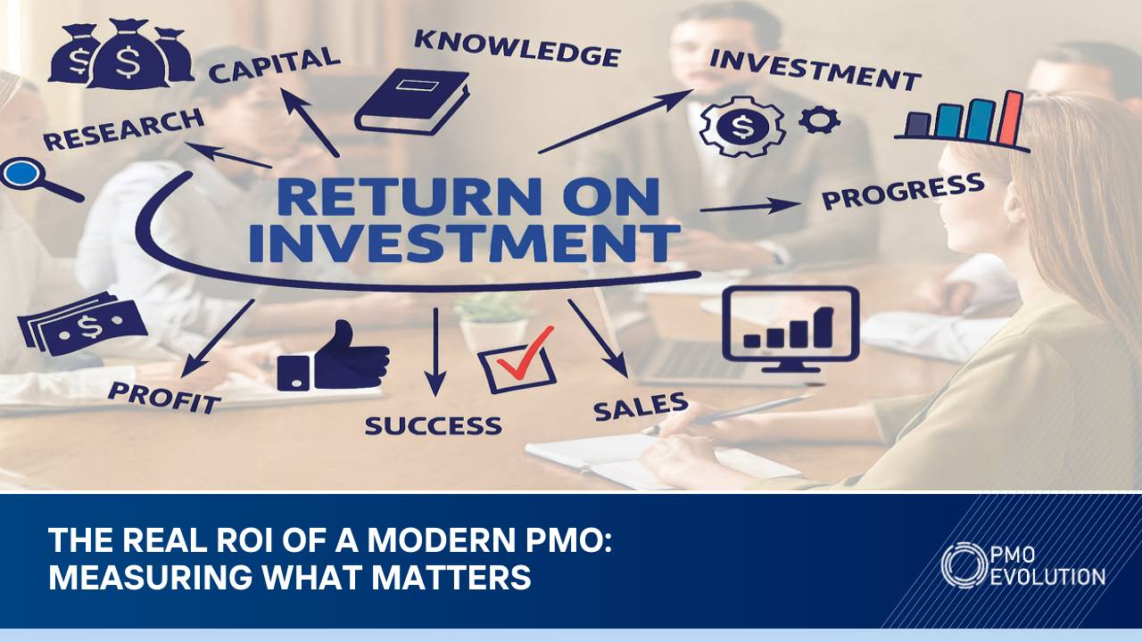 The Real ROI of a Modern PMO: Measuring What Actually Matters