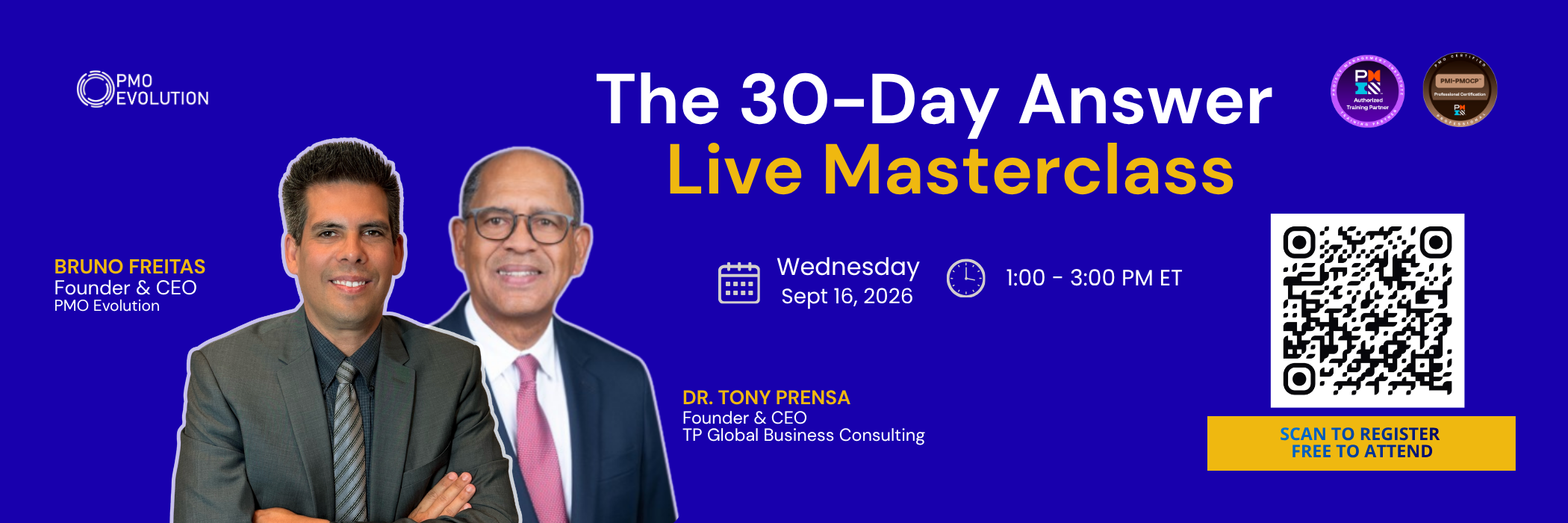The 30-Day Answer Live Masterclass, A free PMO Evolution event on Wednesday, September 16, 2026, 1 to 3 PM ET, with facilitators Bruno Freitas and Dr. Tony Prensa.