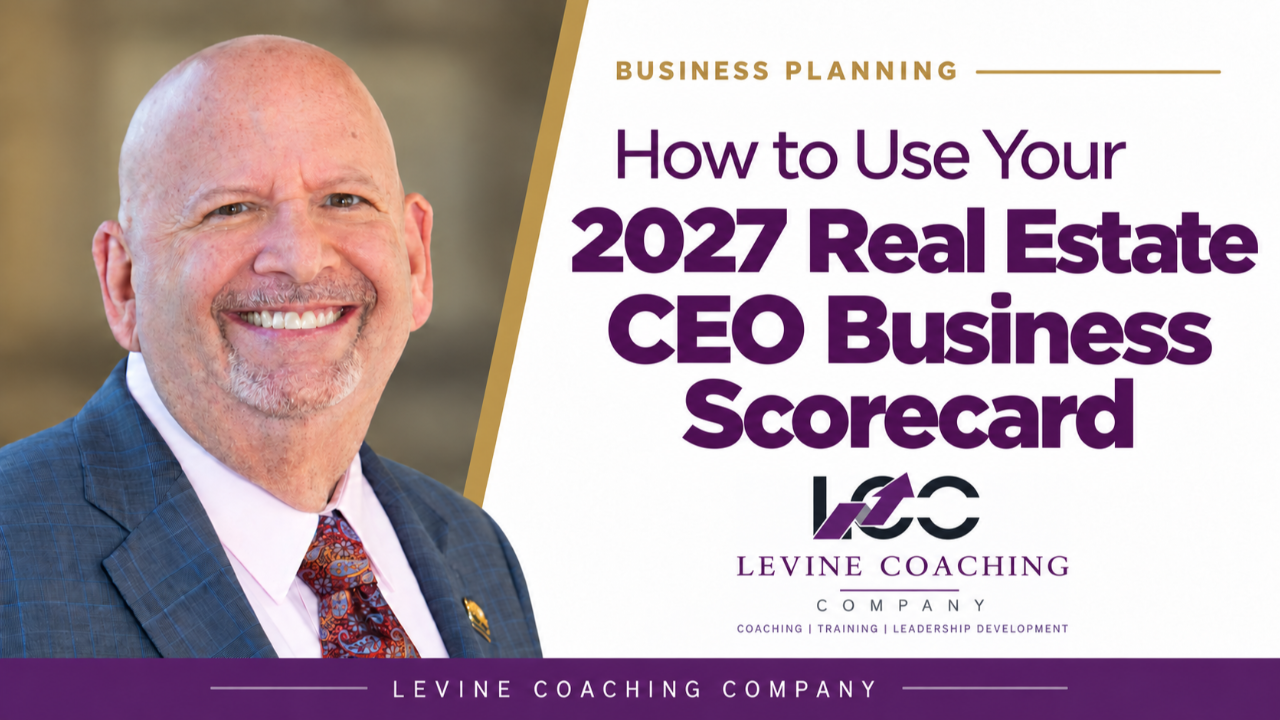 Jeff Levine and Levine Coaching Company graphic: How to Use Your 2027 Real Estate CEO Business Scorecard