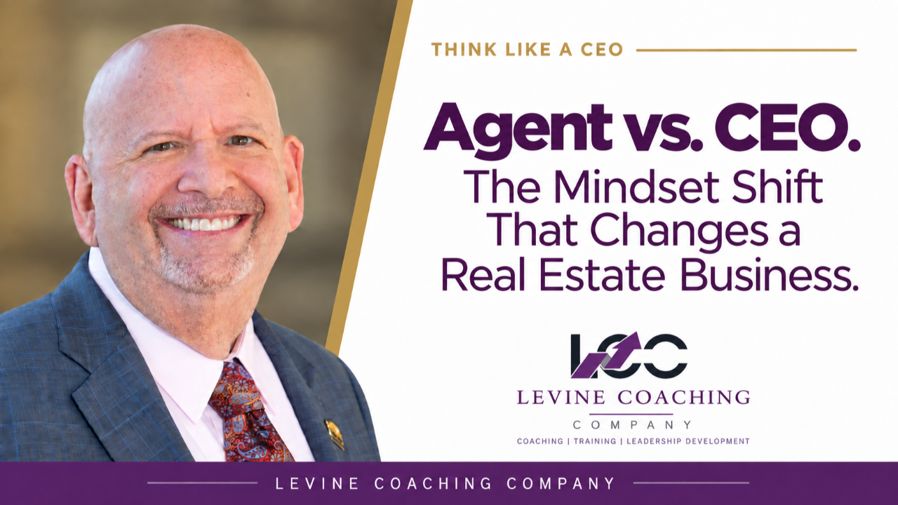 Agent vs. CEO: building a real estate business, with Levine Coaching Company logo.