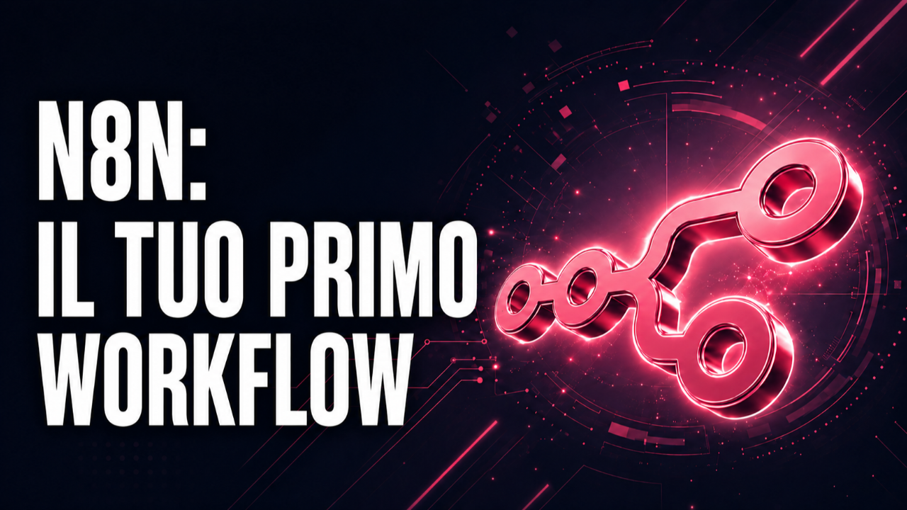N8N: il tuo primo workflow