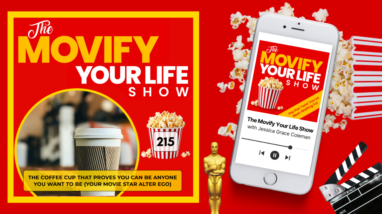 The Movify Your Life Show – Episode 215: The Coffee Cup That Proves You Can Be Anyone You Want To Be (Your Movie Star Alter Ego)