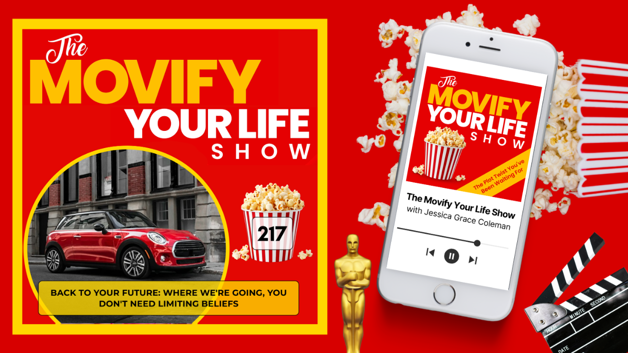 217. Back To Your Future: Where We're Going, You Don't Need Limiting Beliefs - The Movify Your Life Show