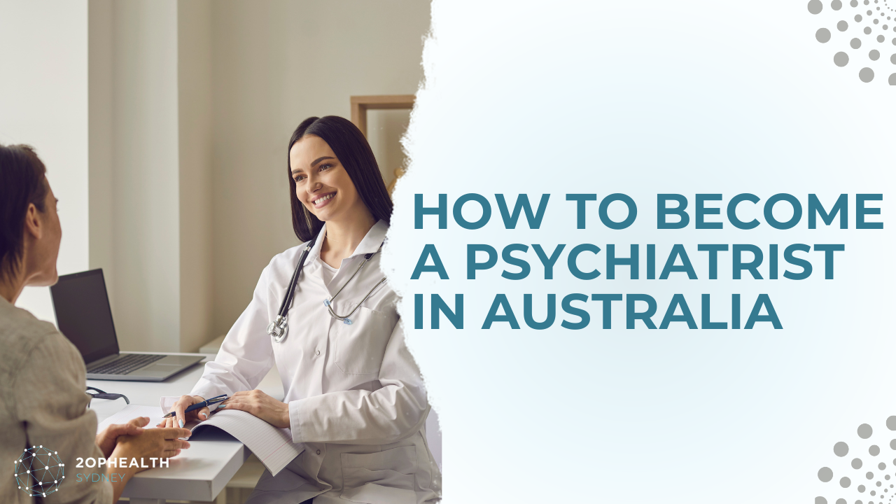 Become a Psychiatrist in Australia