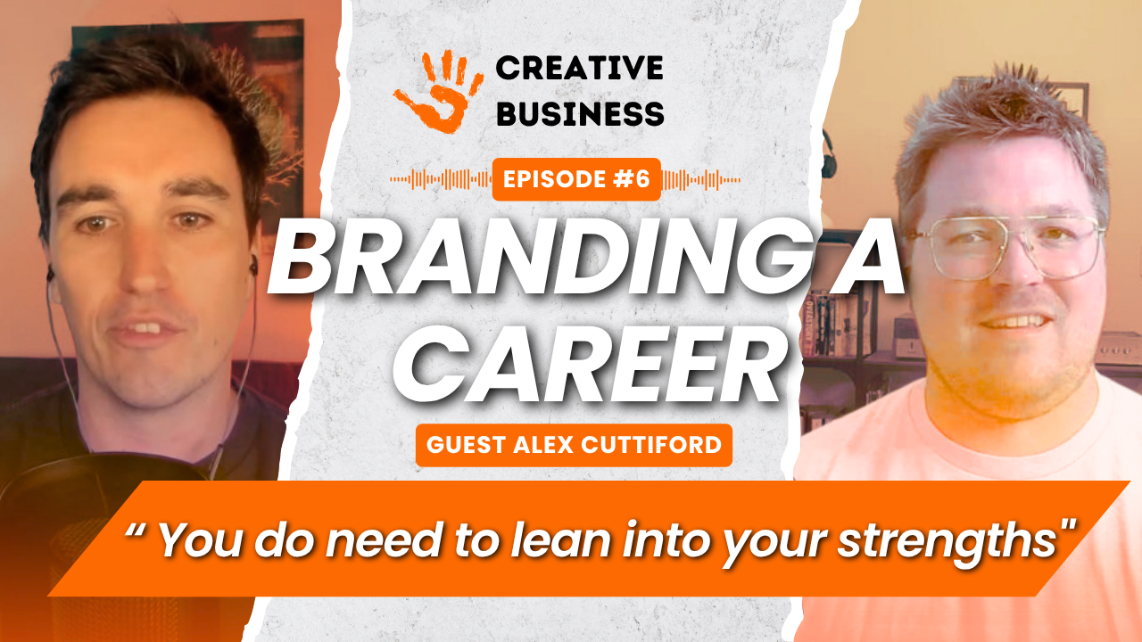 Alex Cuttiford joins Brad Eather on the Creative Business podcast