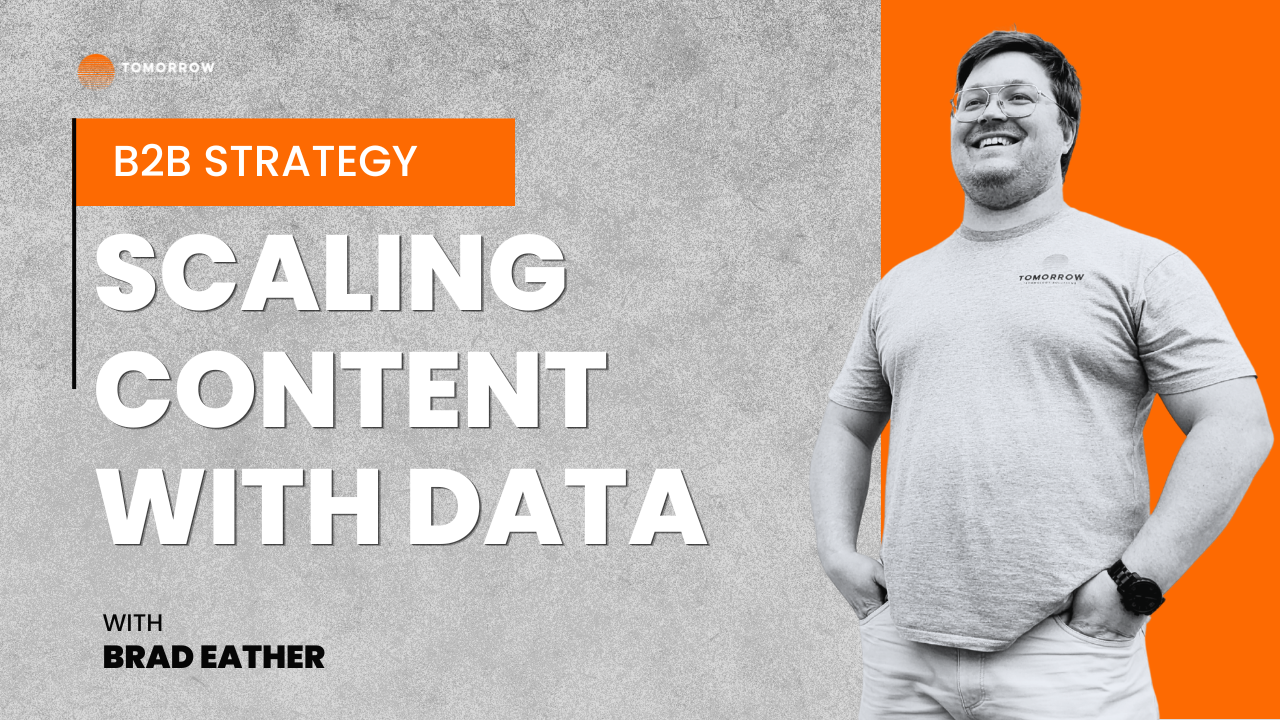 a thumbnail of brad eather over the words b2b strategy scaling content with data