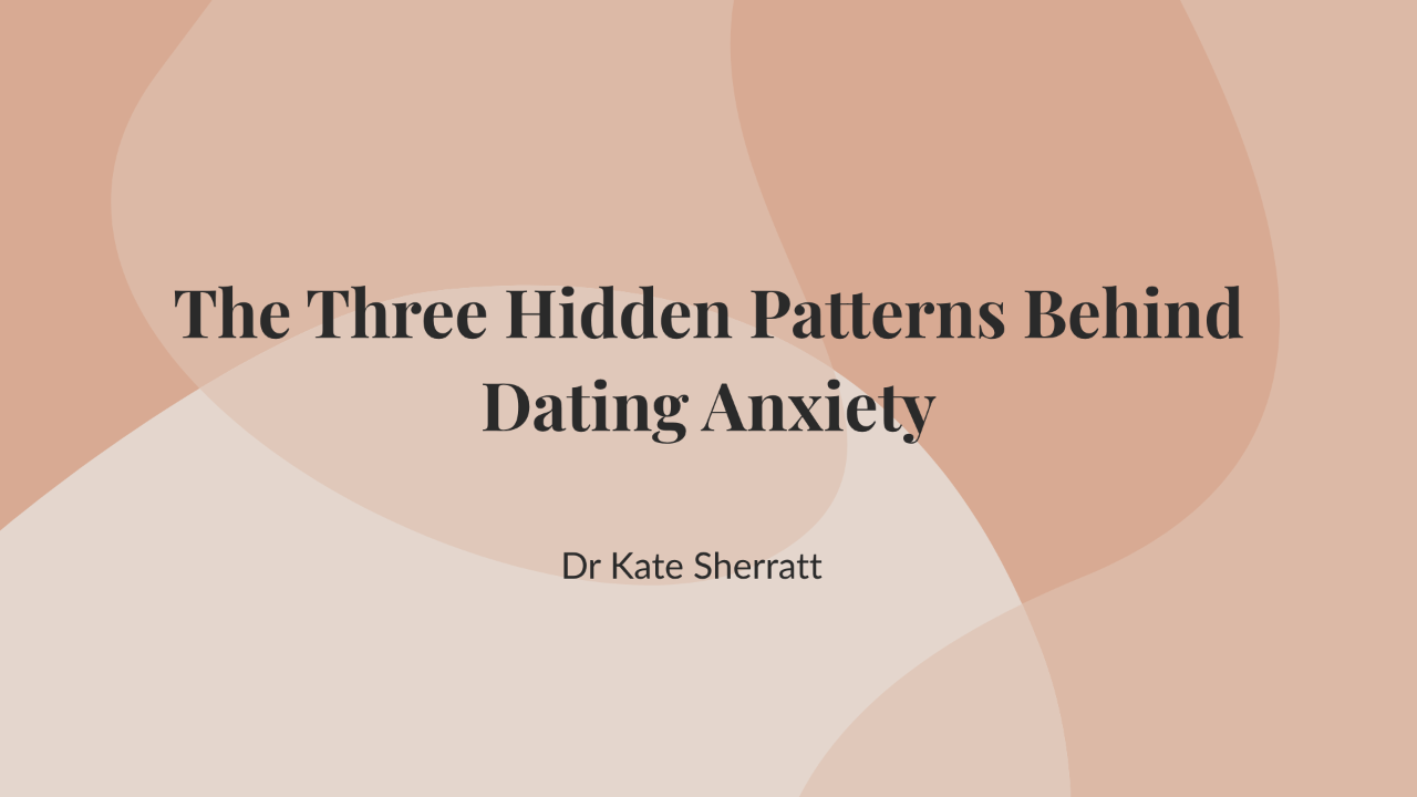 Three hidden dating anxiety patterns — overthinking, overmonitoring and overperforming