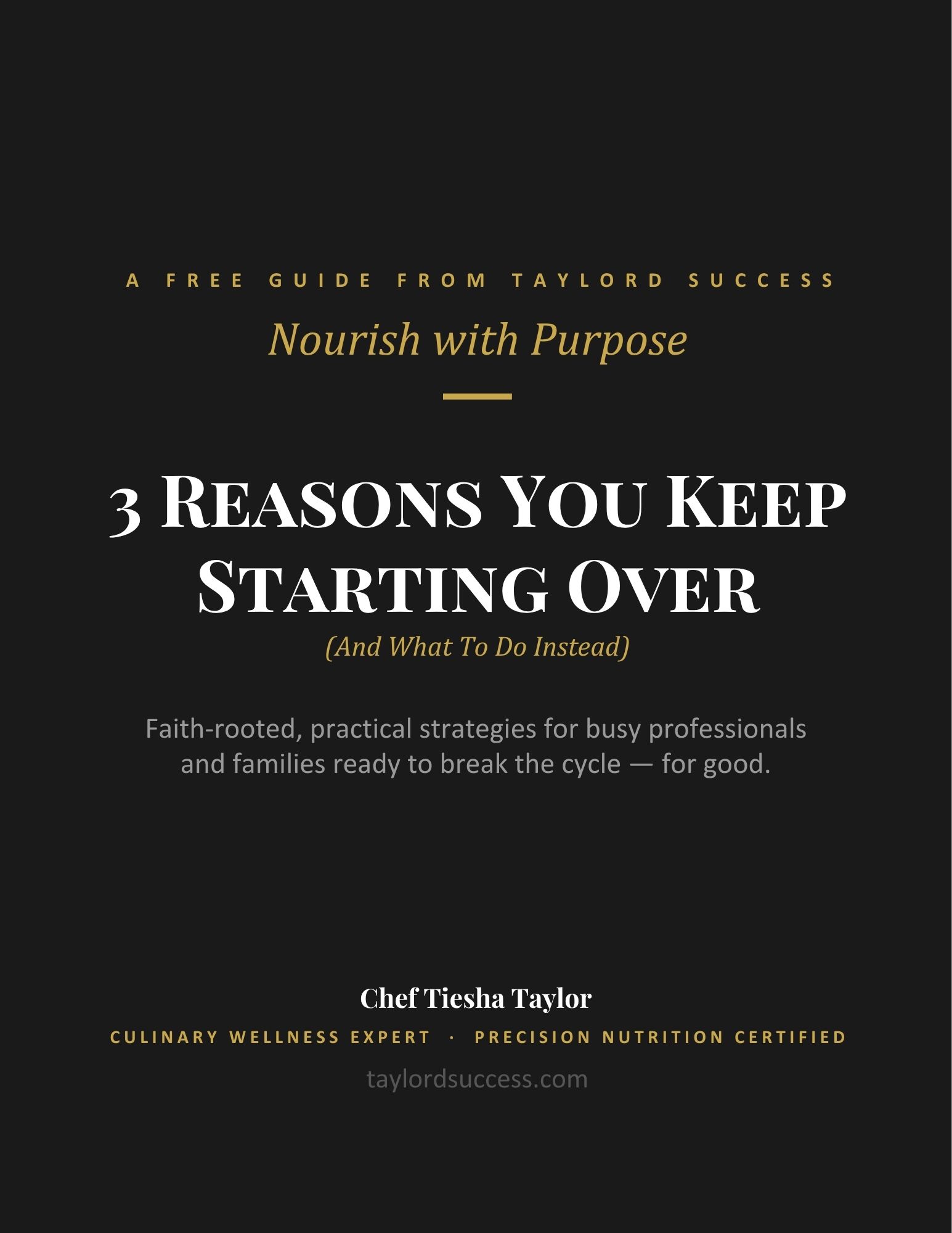 Free guide cover: 3 Reasons You Keep Starting Over (And What To Do Instead) by Chef Tiesha