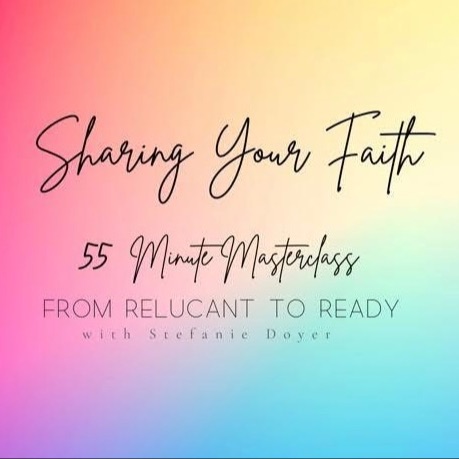 bright colorful hombre background with black scripty font of Sharing Your Faith 55 Minute Masterclass above black bold font From Reluctant to Ready with Stefanie Doyer