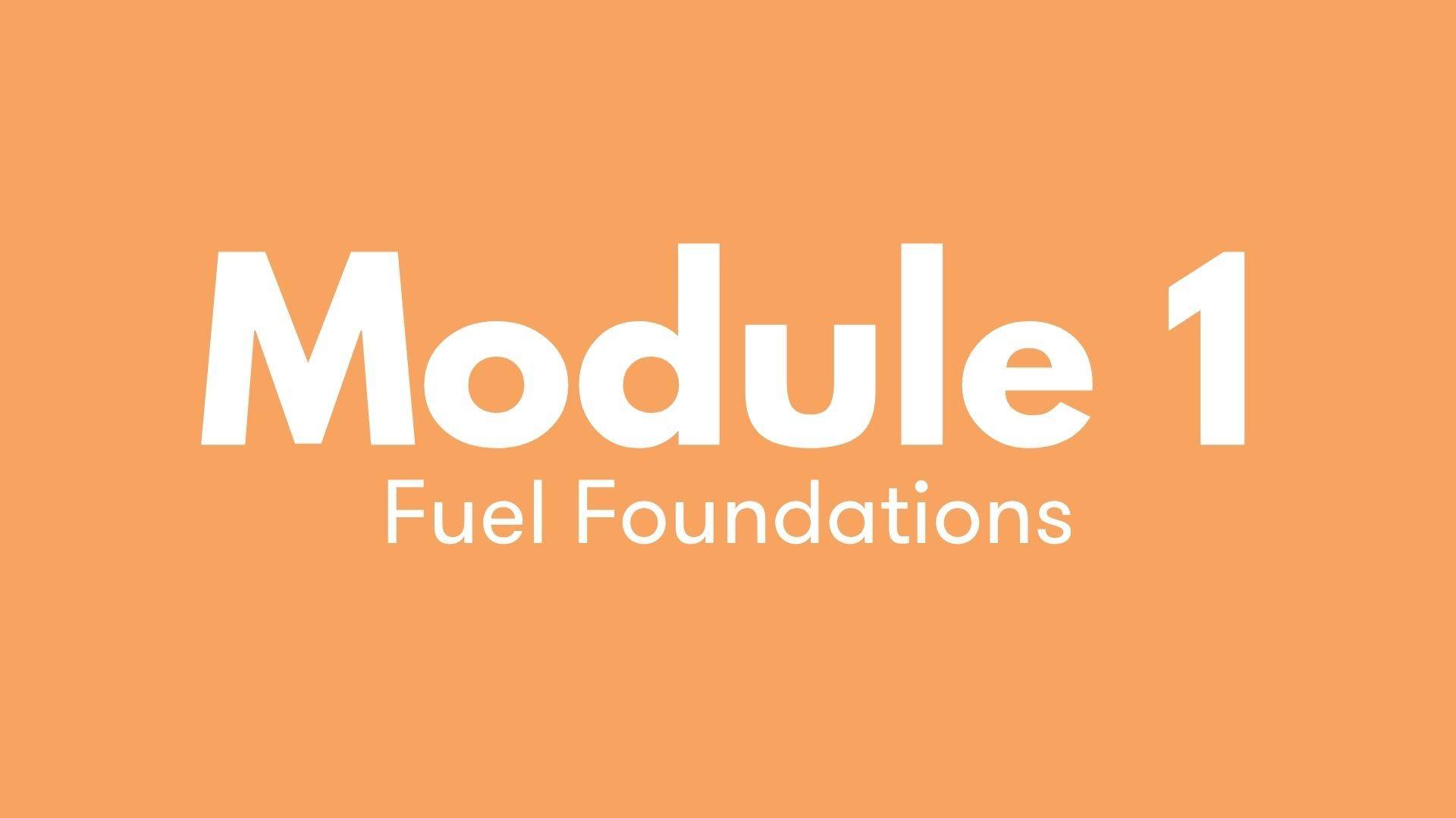 Module 1 Fuel Foundations