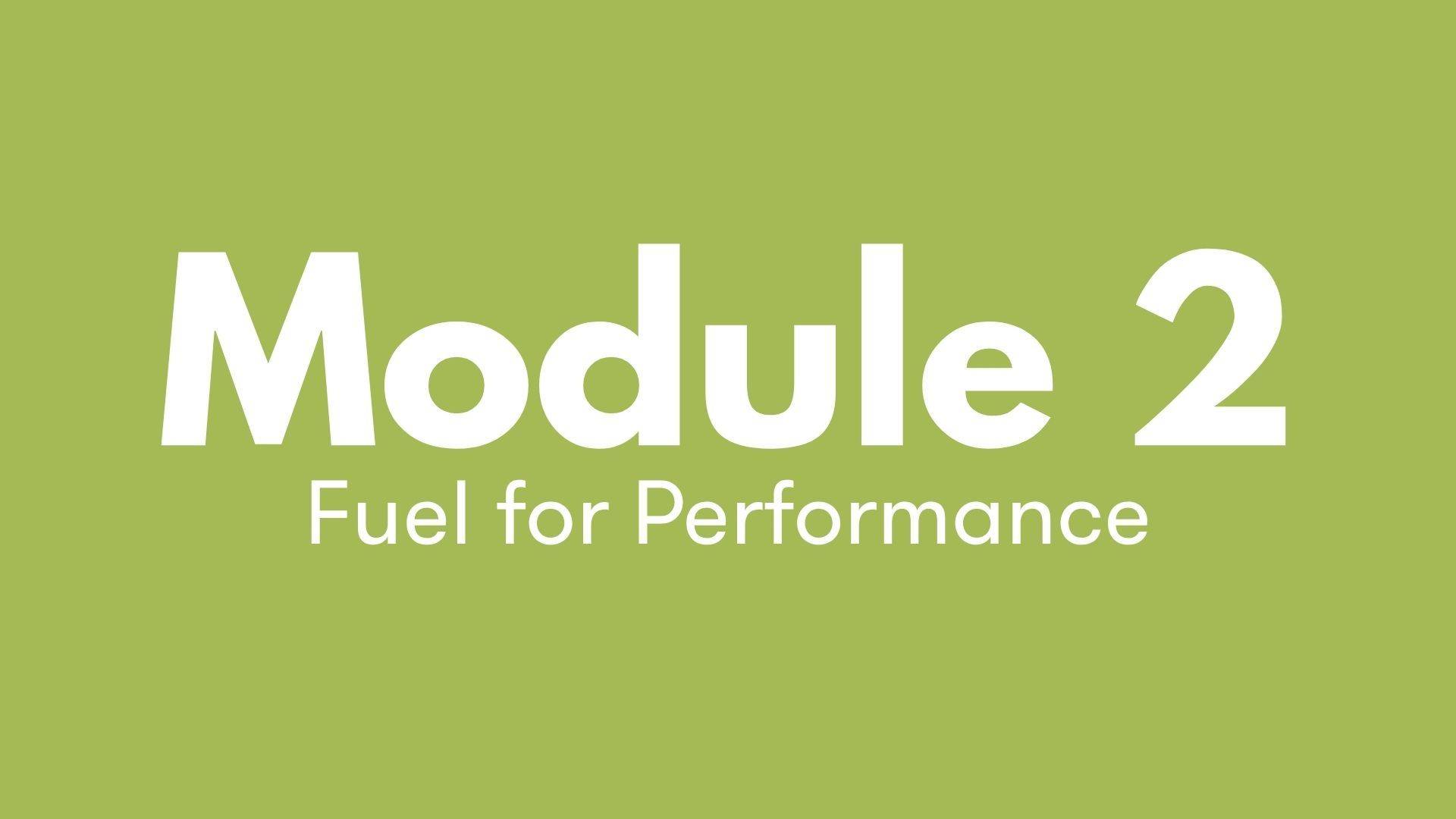 Module 2 Fuel for Performance
