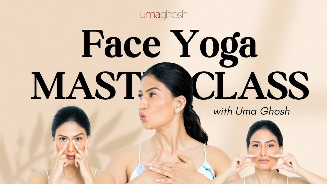 The Full Face Yoga Masterclass with Uma Ghosh