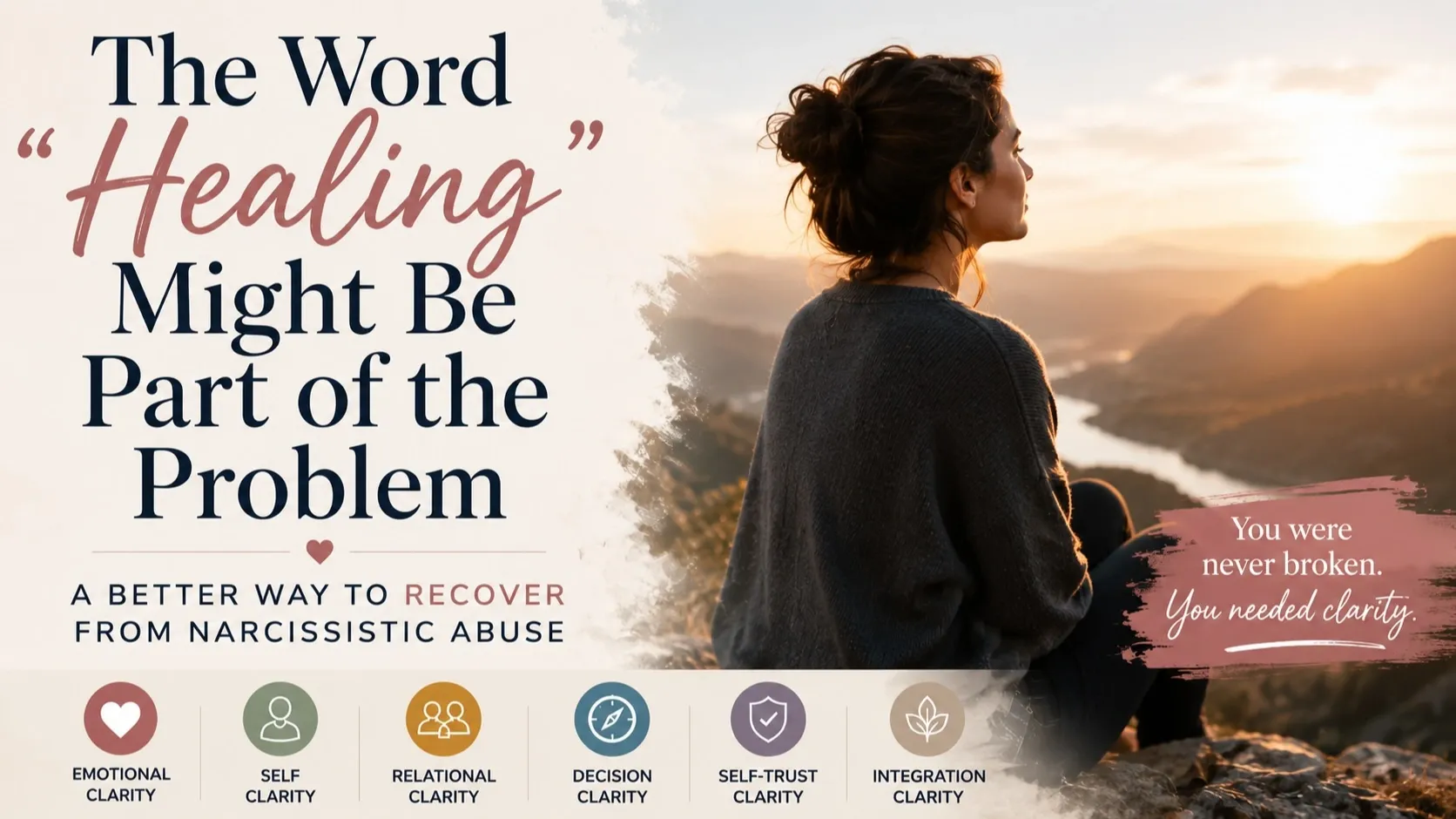 Healing from narcissistic abuse through relationship clarity, emotional clarity, self-trust, and recovery after a toxic relationship