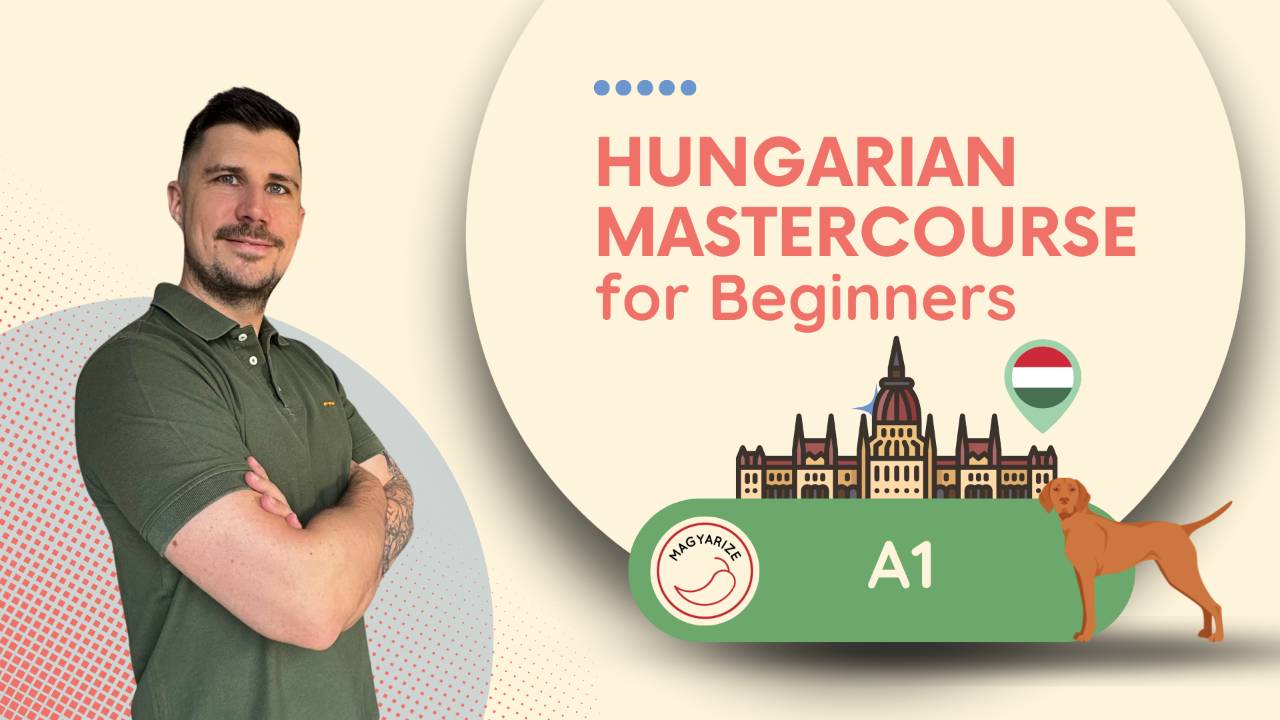 Start your Hungarian journey with Beginner Course by Magyarize