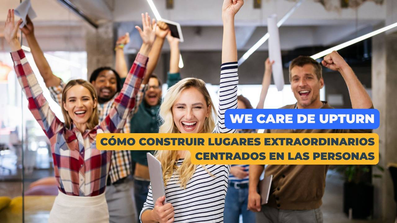 We Care no es solo un valor que comunicamos. Es una forma de entender cómo deben construirse las organizaciones.