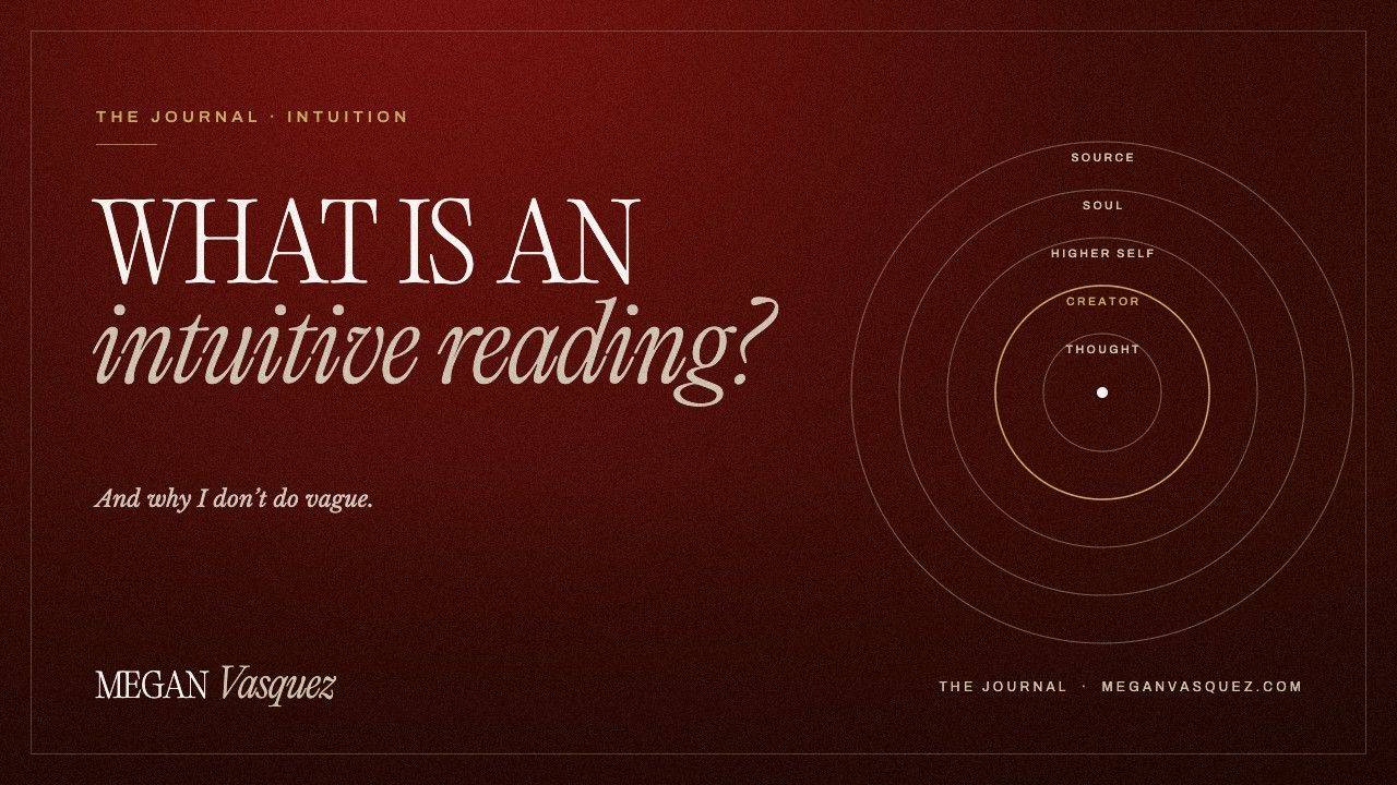 What is an intuitive reading? by Megan Vasquez