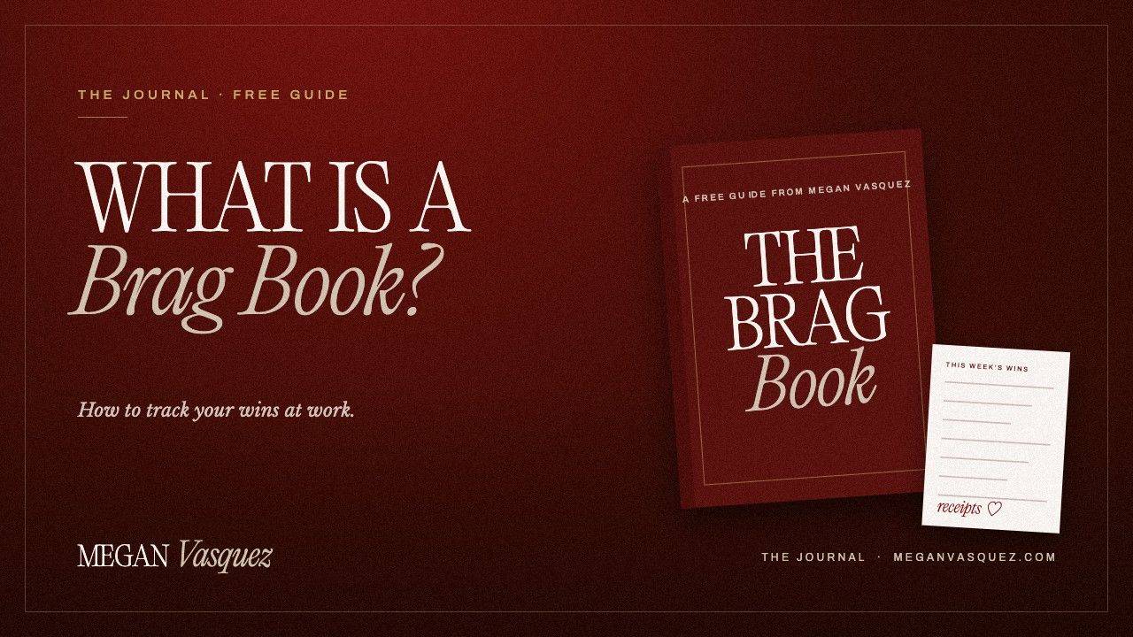 What is a Brag Book? by Megan Vasquez