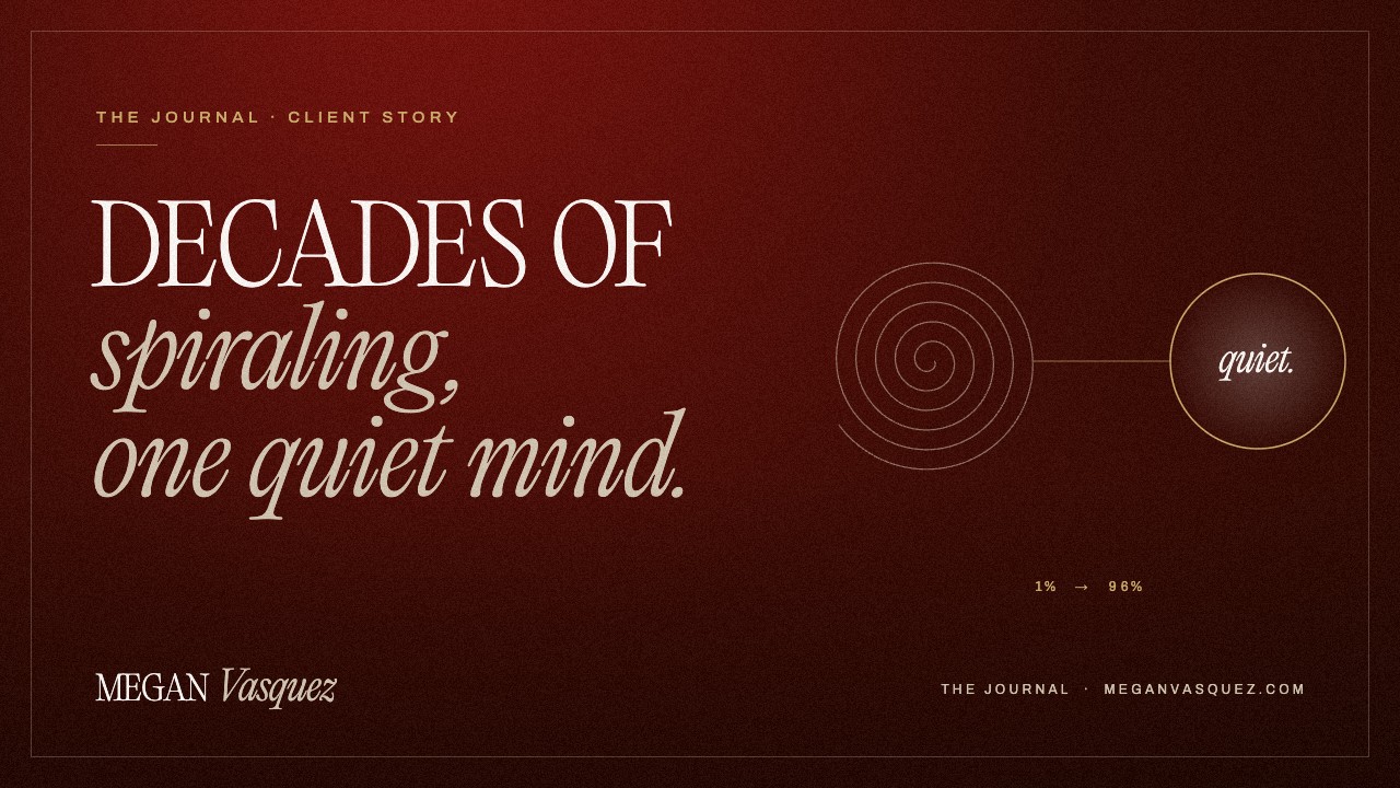 Decades of spiraling, one quiet mind: a client story, by Megan Vasquez
