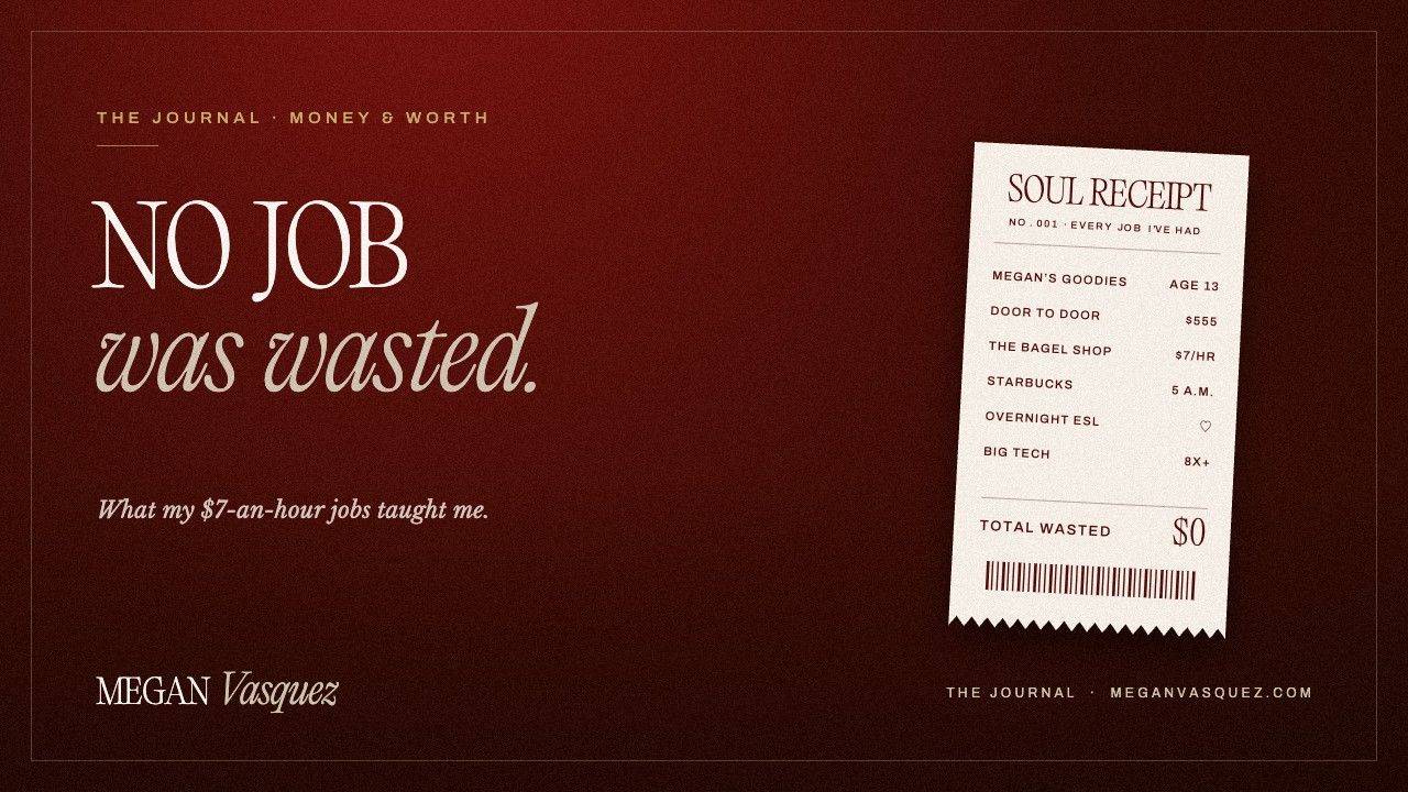 No job was wasted, by Megan Vasquez