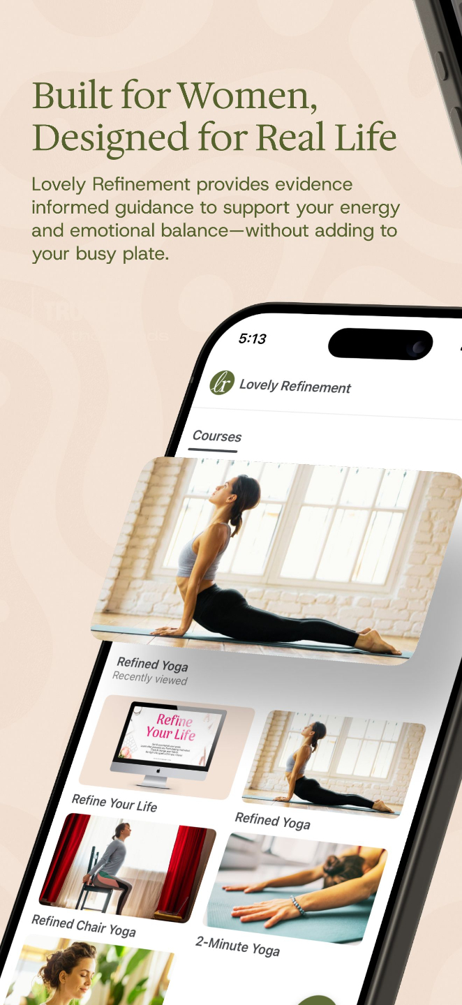 Lovely Refinement app course library screen with the headline “Built for Women, Designed for Real Life,” featuring women’s health, yoga, chair yoga, 2-minute movement flows, and emotional balance resources for everyday wellness.
