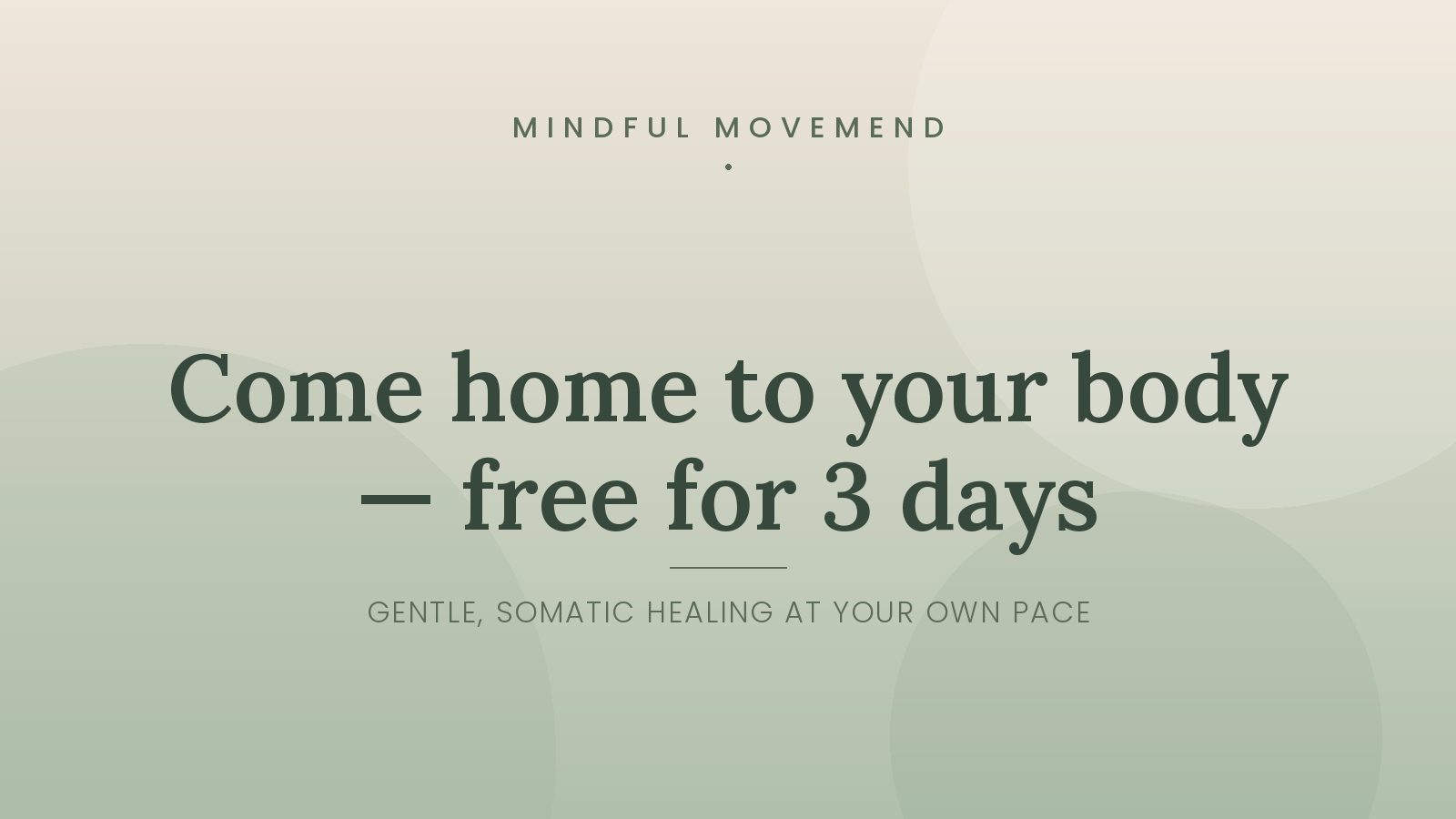 Come home to your body — free for 3 days. Mindful Movemend.