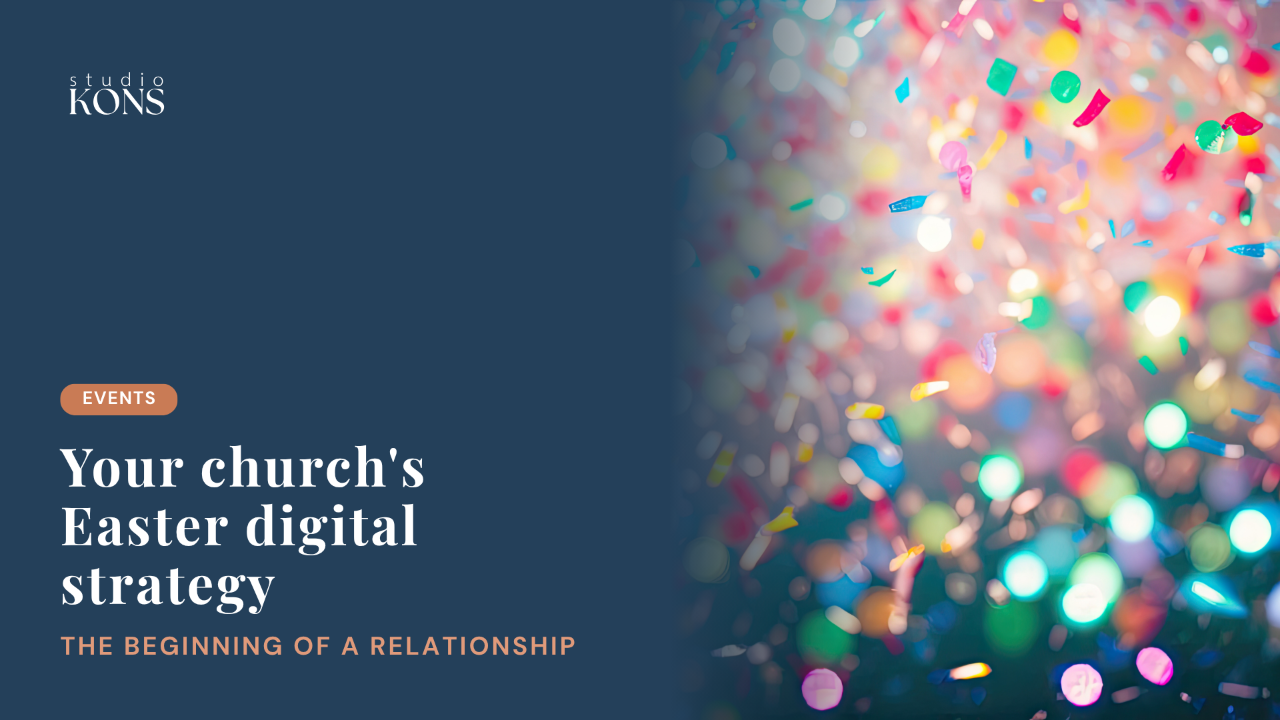 Studio Kons blog header for an article on a church's Easter digital strategy, with an events cluster label and a photo of bright rainbow confetti