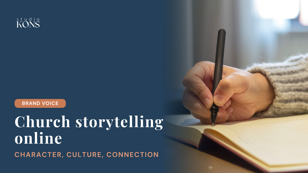 Studio Kons blog header for an article on church storytelling online through character, culture and connection, with a brand voice cluster label and someone writing in a notebook