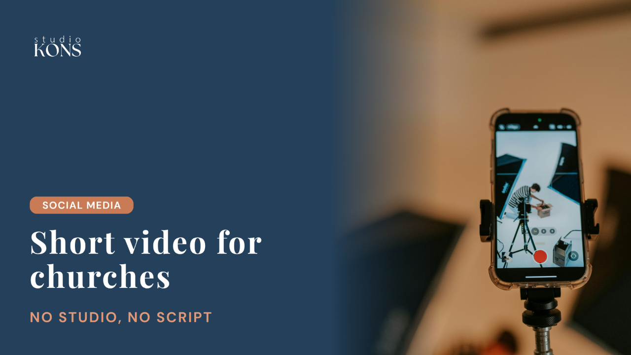 Studio Kons blog header for an article on short-form video for churches, from sermon clips to simple Reels ideas, with a social media cluster label and a phone taking video