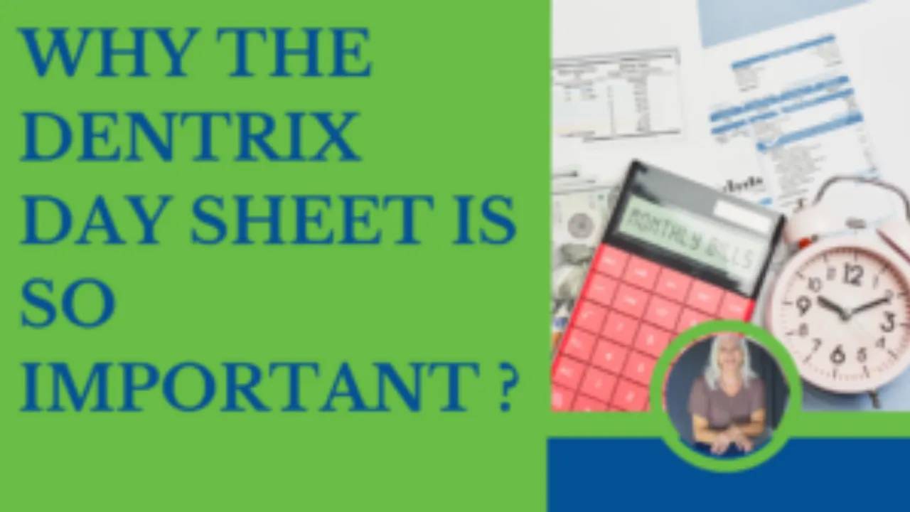 Why the Dentrix Day Sheet Is So Important