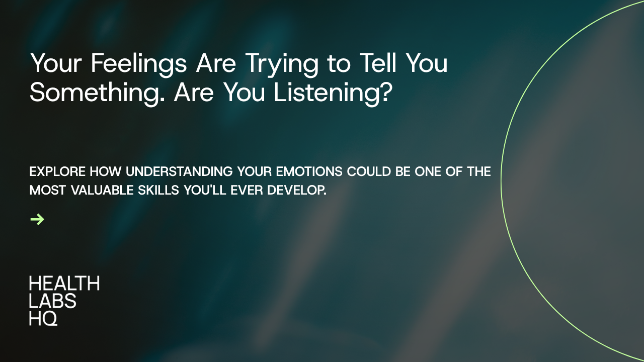 Why Feelings Should Inform Your Decisions, Not Make Them