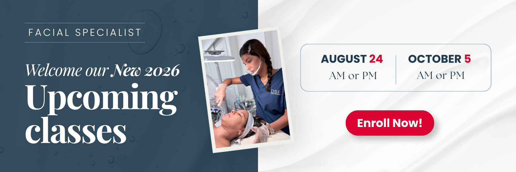 Facial Specialist — Upcoming 2026 classes: August 24 and October 5, AM or PM. Enroll now.