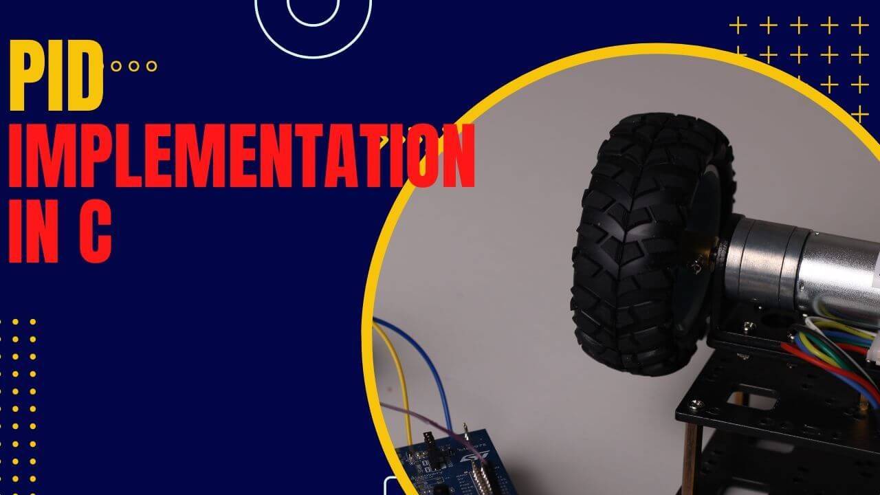 PID implementation in C and Motor Speed Control using PID