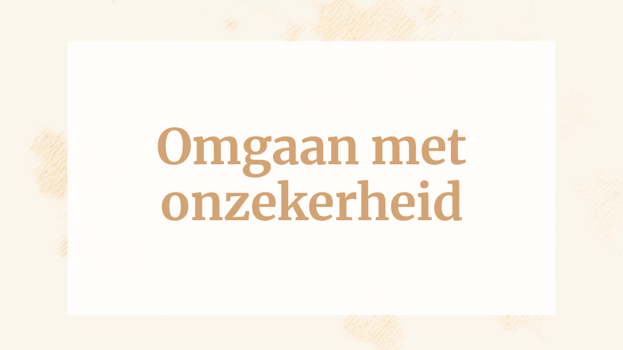 Omgaan met onzekerheid