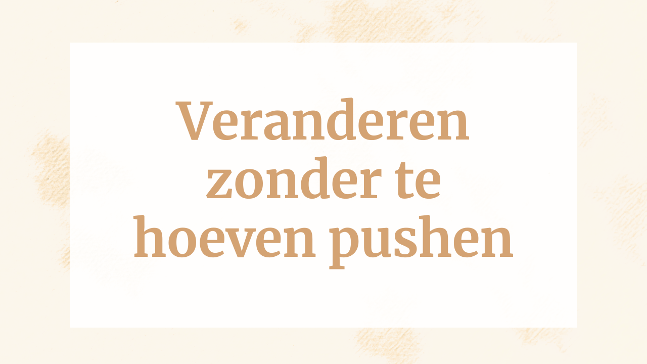 Veranderen zonder te hoeven pushen