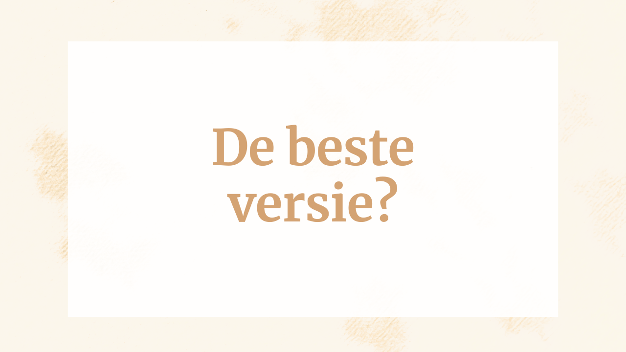 De beste versie?