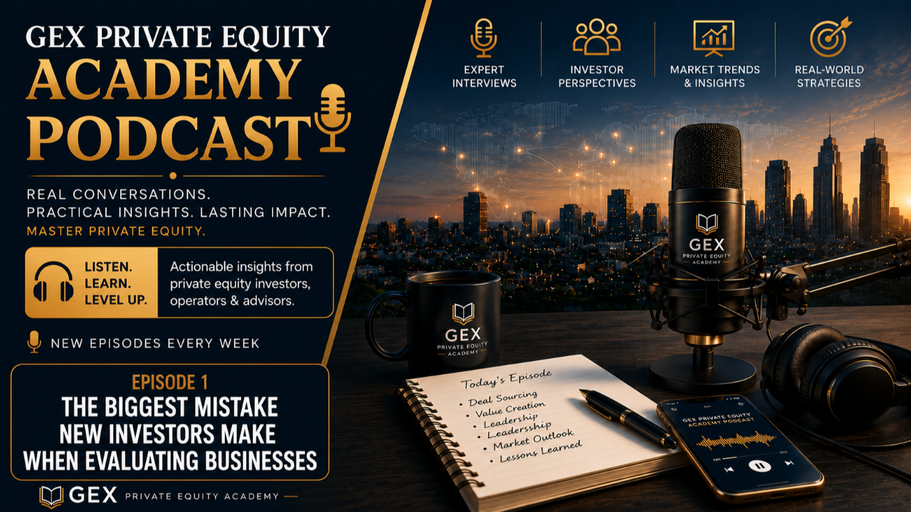EX Private Equity Academy Podcast Episode 1 – The Biggest Mistake New Investors Make When Evaluating Businesses