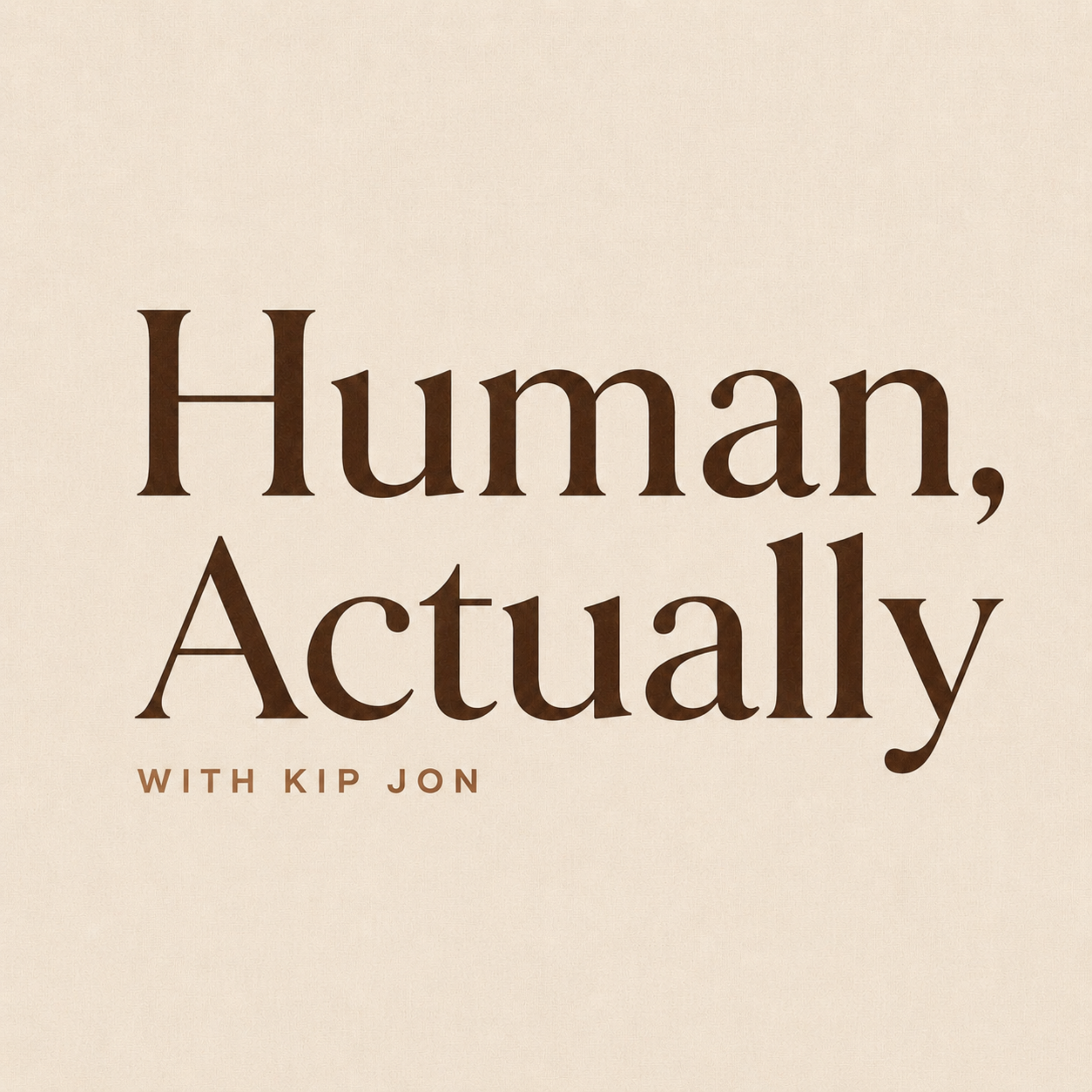 Human, Actually