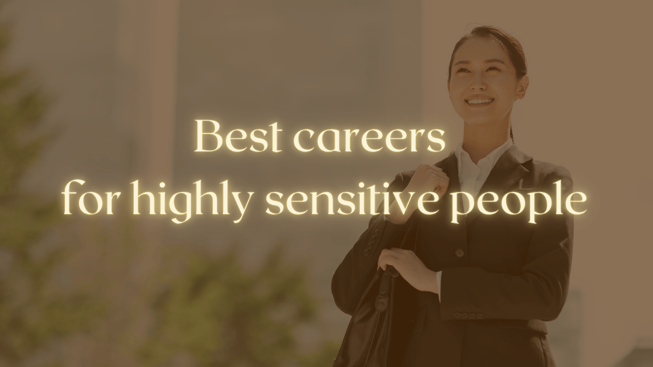 Career Paths That Suit Highly Sensitive People