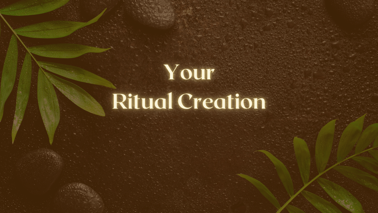 How to Create Your Own Personal Ritual: A Simple Template