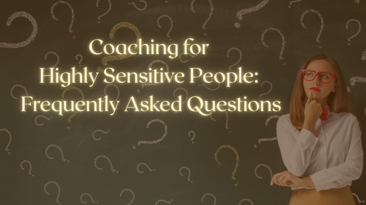 Coaching for Highly Sensitive People