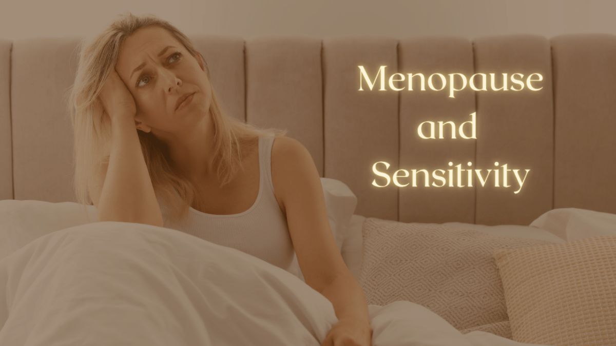 Menopause and Sensitivity