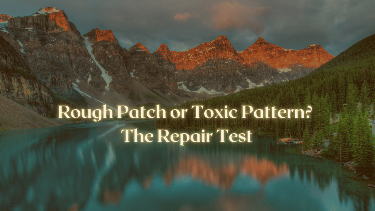 Rough Patch or Toxic Pattern? The Repair Test