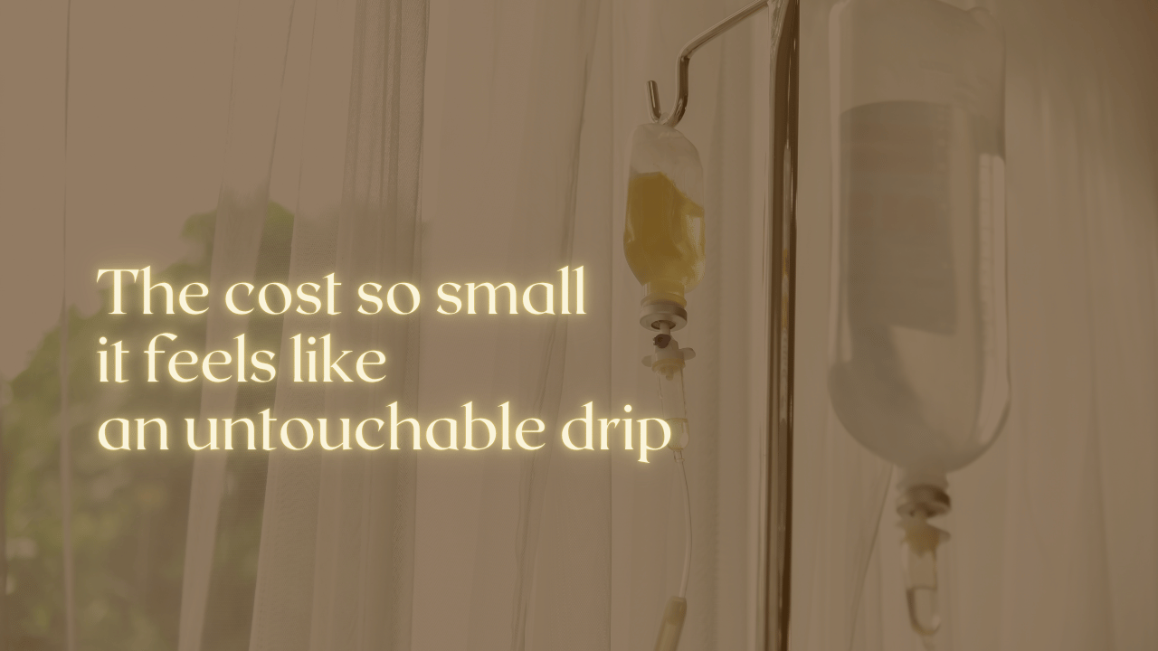 The cost so small  it feels like  an untouchable drip