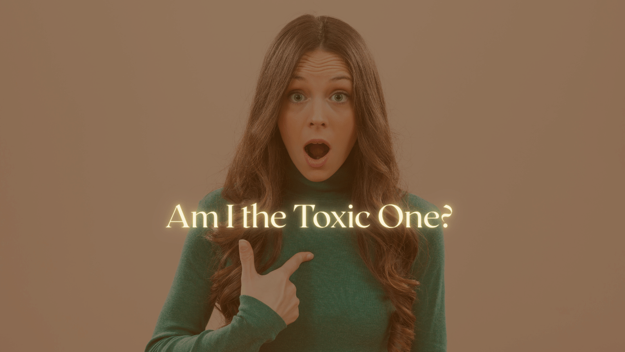 Am I the Toxic One? 