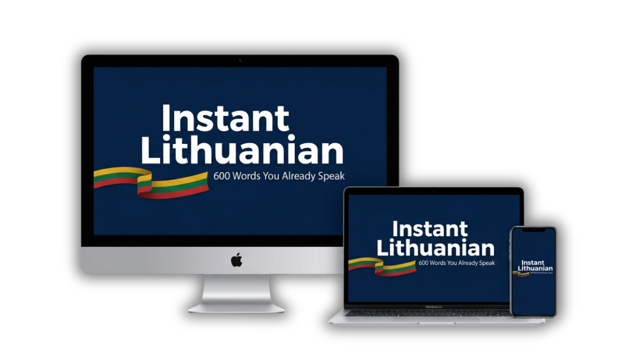 Instant Lithuanian — 600 Words You Already Speak course on multiple devices