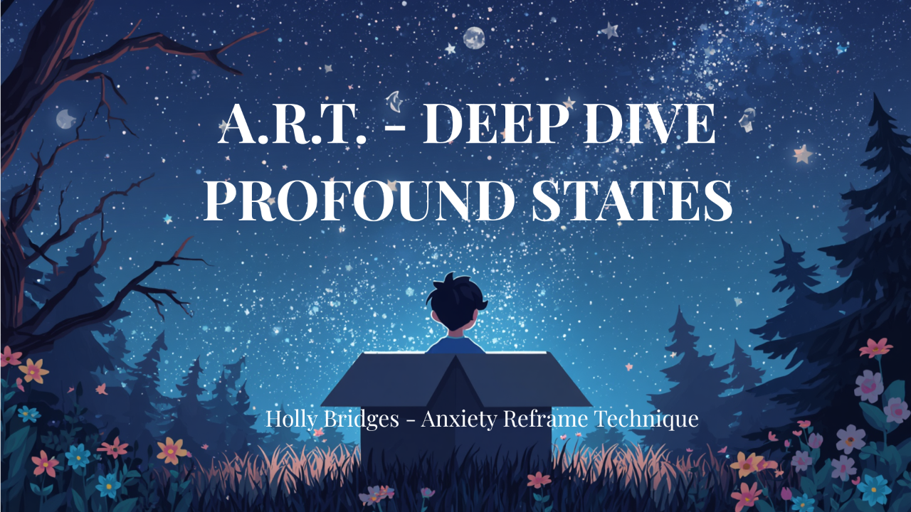 A.R.T. Deep Dive - Profound States