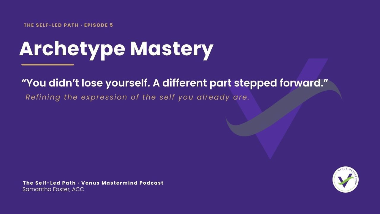 Venus Mastermind podcast cover — The Self-Led Path: Archetype Mastery.
